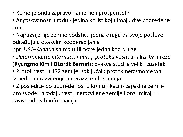  • Kome je onda zapravo namenjen prosperitet? • Angažovanost u radu - jedina