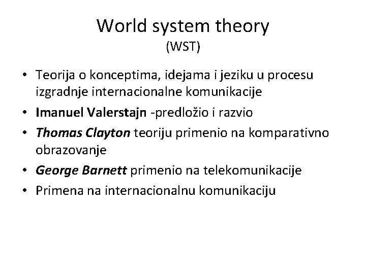 World system theory (WST) • Teorija o konceptima, idejama i jeziku u procesu izgradnje