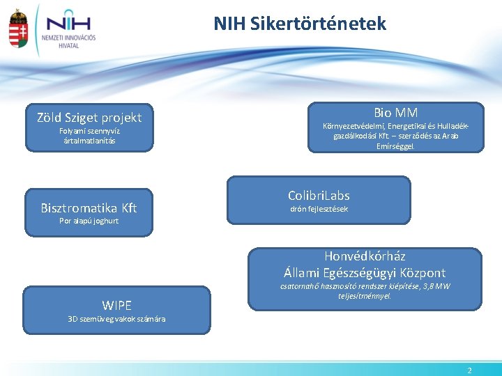 NIH Sikertörténetek Zöld Sziget projekt Folyami szennyvíz ártalmatlanítás Bisztromatika Kft Bio MM Környezetvédelmi, Energetikai