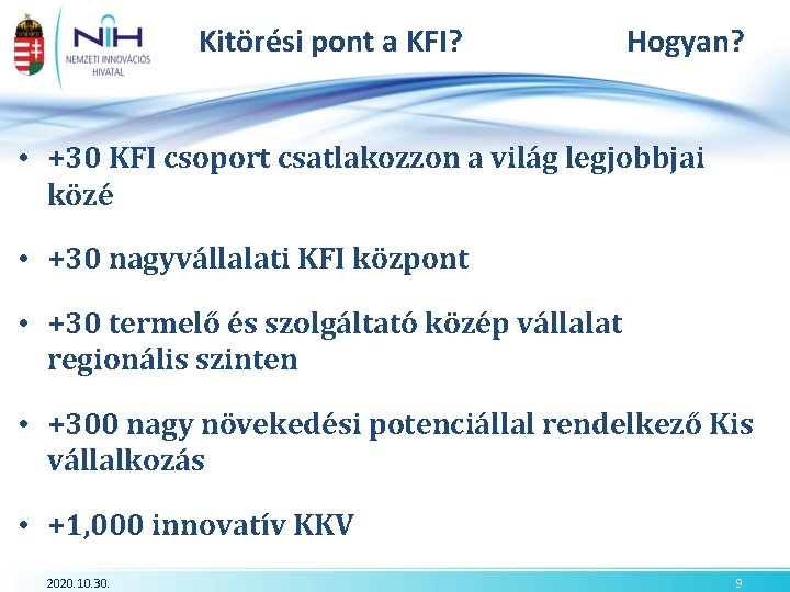 Kitörési pont a KFI? Hogyan? • +30 KFI csoport csatlakozzon a világ legjobbjai közé