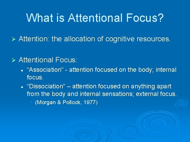 What is Attentional Focus? Ø Attention: the allocation of cognitive resources. Ø Attentional Focus: