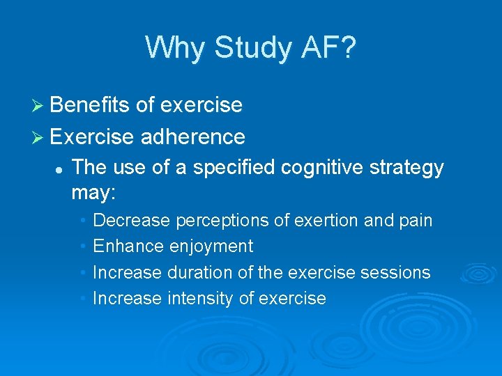 Why Study AF? Ø Benefits of exercise Ø Exercise adherence l The use of