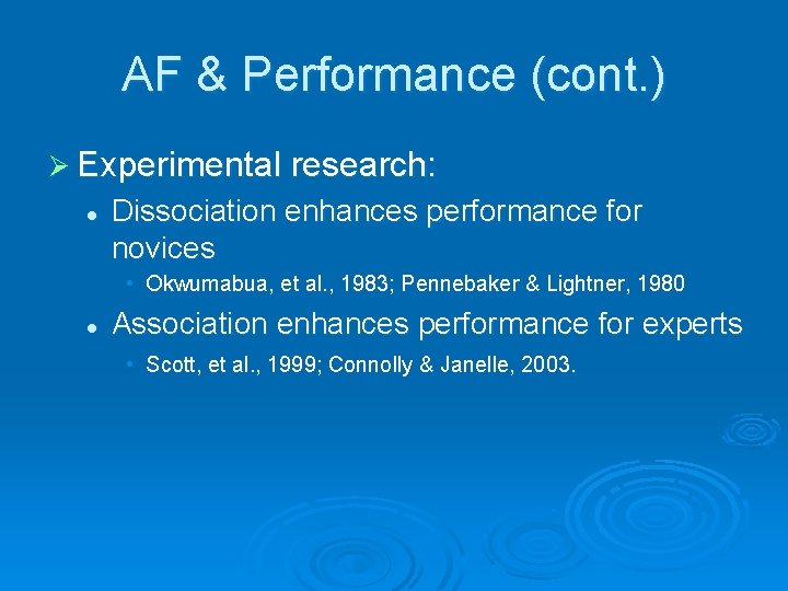 AF & Performance (cont. ) Ø Experimental research: l Dissociation enhances performance for novices