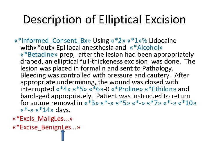 Description of Elliptical Excision «*Informed_Consent_Bx» Using «*2» «*1» % Lidocaine with «*out» Epi local