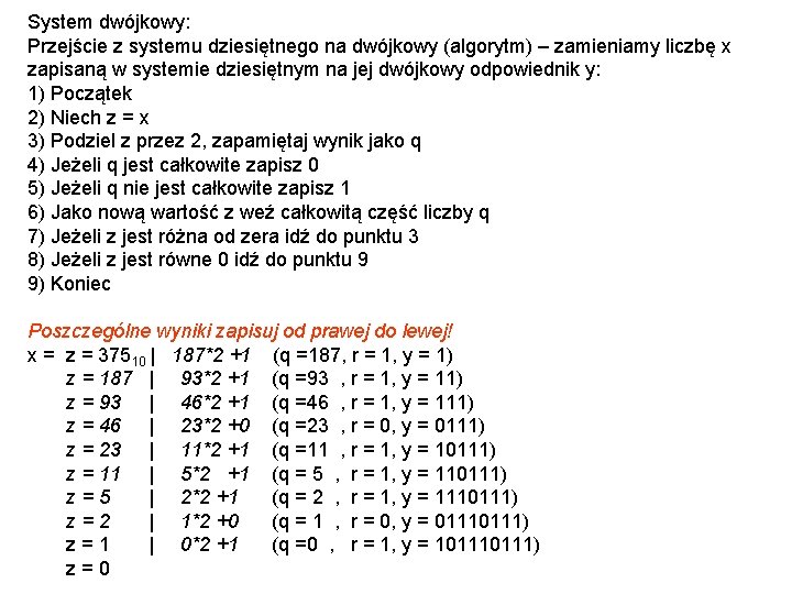 System dwójkowy: Przejście z systemu dziesiętnego na dwójkowy (algorytm) – zamieniamy liczbę x zapisaną