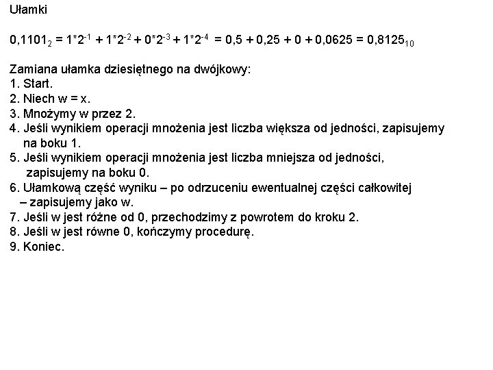 Ułamki 0, 11012 = 1*2 -1 + 1*2 -2 + 0*2 -3 + 1*2