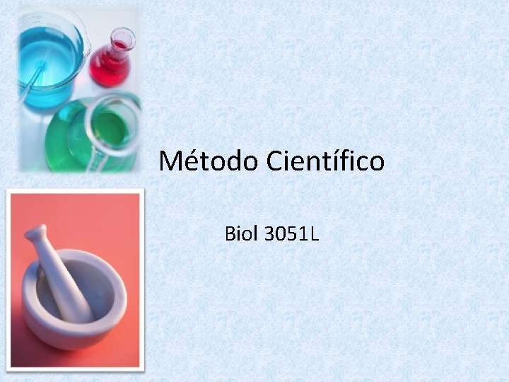 Método Científico Biol 3051 L 