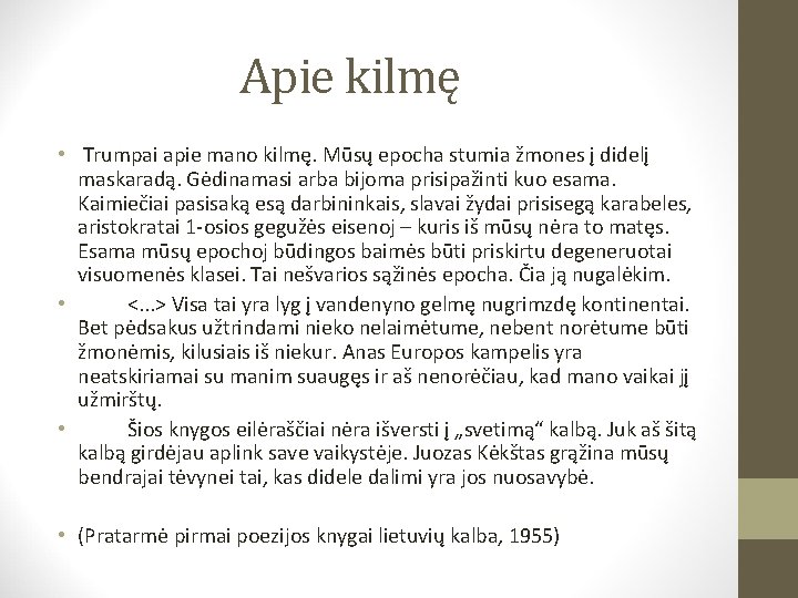 Apie kilmę • Trumpai apie mano kilmę. Mūsų epocha stumia žmones į didelį maskaradą.