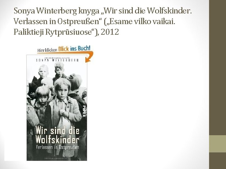 Sonya Winterberg knyga „Wir sind die Wolfskinder. Verlassen in Ostpreußen“ („Esame vilko vaikai. Paliktieji