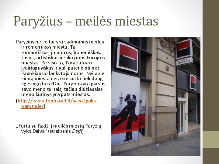 Paryžius – meilės miestas Paryžius ne veltui yra vadinamas meilės ir romantikos miestu. Tai