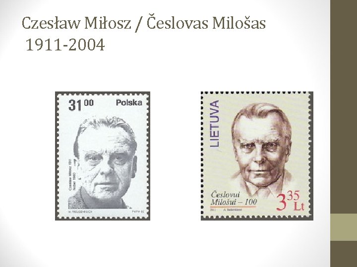 Czesław Miłosz / Česlovas Milošas 1911 -2004 