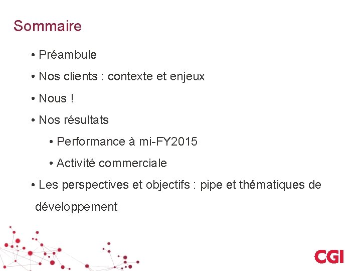 Sommaire • Préambule • Nos clients : contexte et enjeux • Nous ! •