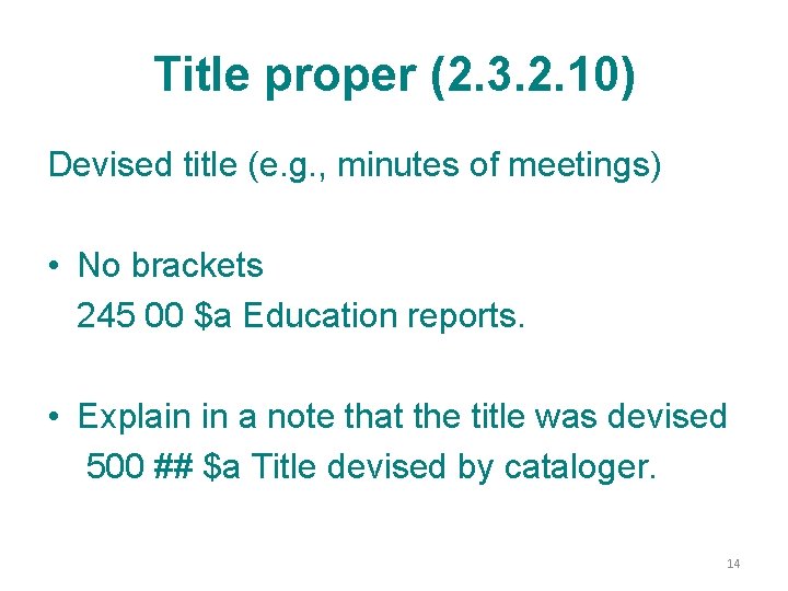 Title proper (2. 3. 2. 10) Devised title (e. g. , minutes of meetings)