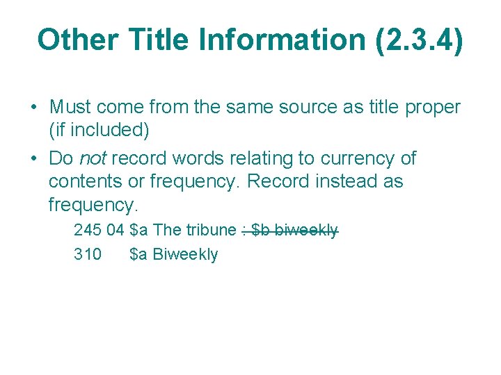 Other Title Information (2. 3. 4) • Must come from the same source as