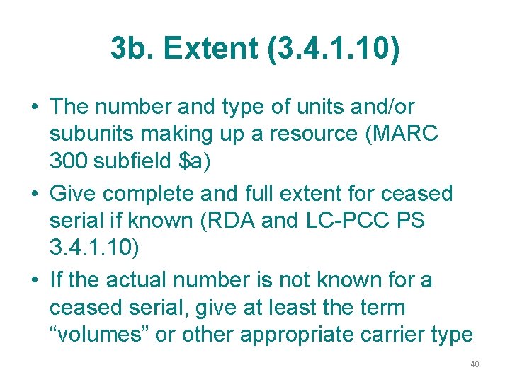 3 b. Extent (3. 4. 1. 10) • The number and type of units