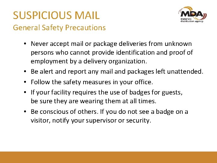 SUSPICIOUS MAIL General Safety Precautions • Never accept mail or package deliveries from unknown