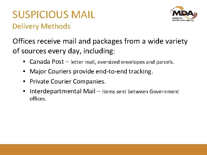 SUSPICIOUS MAIL Delivery Methods Offices receive mail and packages from a wide variety of