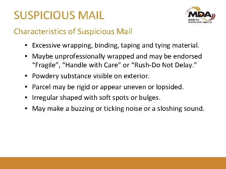 SUSPICIOUS MAIL Characteristics of Suspicious Mail • Excessive wrapping, binding, taping and tying material.