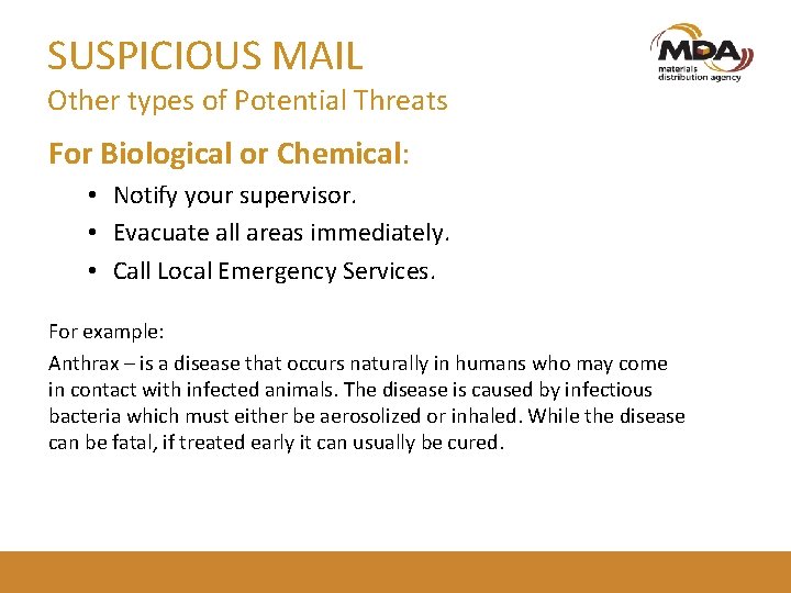 SUSPICIOUS MAIL Other types of Potential Threats For Biological or Chemical: • Notify your