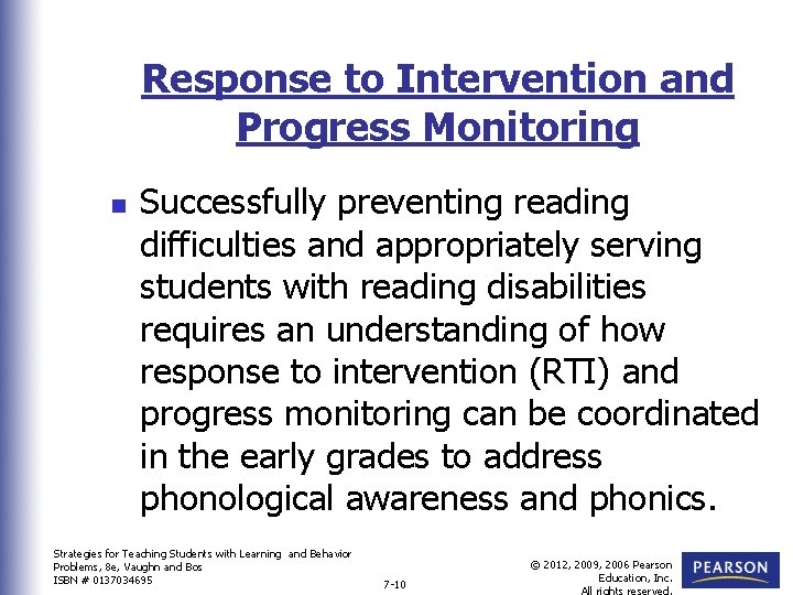 Response to Intervention and Progress Monitoring n Successfully preventing reading difficulties and appropriately serving Response to Intervention and Progress Monitoring n Successfully preventing reading difficulties and appropriately serving