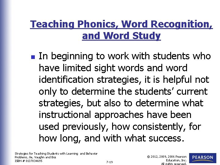 Teaching Phonics, Word Recognition, and Word Study n In beginning to work with students Teaching Phonics, Word Recognition, and Word Study n In beginning to work with students