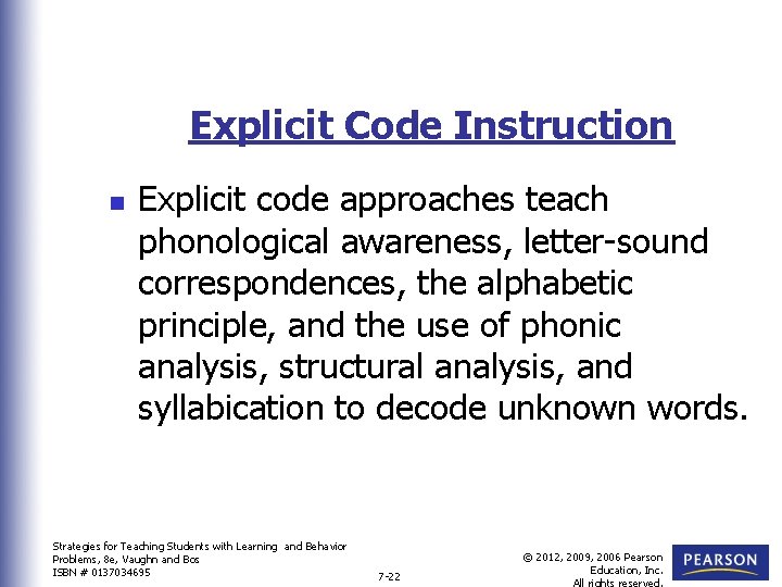 Explicit Code Instruction n Explicit code approaches teach phonological awareness, letter-sound correspondences, the alphabetic Explicit Code Instruction n Explicit code approaches teach phonological awareness, letter-sound correspondences, the alphabetic
