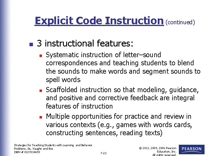 Explicit Code Instruction (continued) n 3 instructional features: n n n Systematic instruction of Explicit Code Instruction (continued) n 3 instructional features: n n n Systematic instruction of
