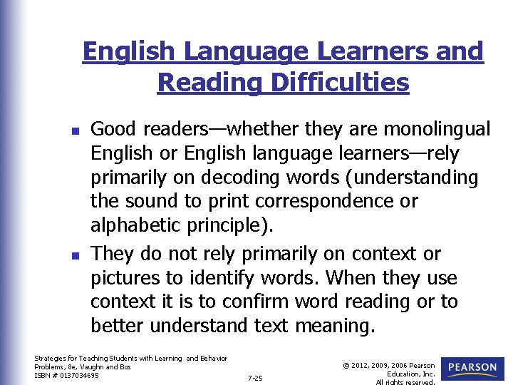English Language Learners and Reading Difficulties n n Good readers—whether they are monolingual English English Language Learners and Reading Difficulties n n Good readers—whether they are monolingual English