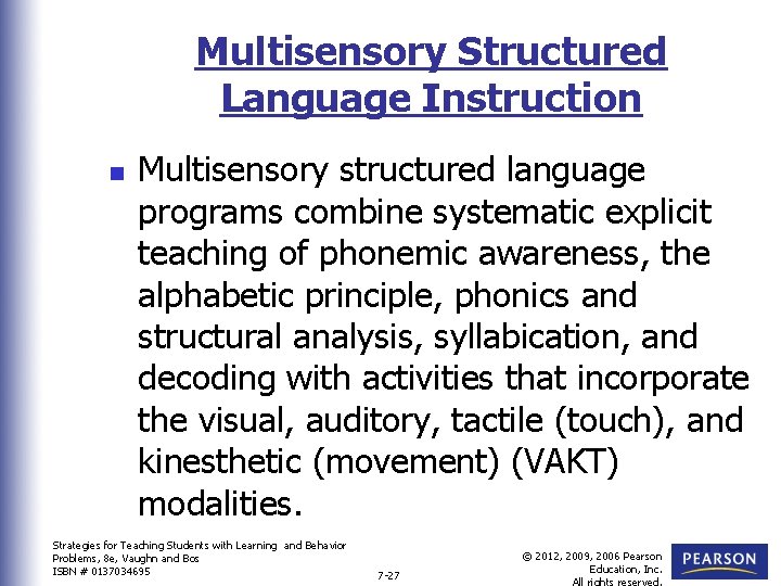 Multisensory Structured Language Instruction n Multisensory structured language programs combine systematic explicit teaching of Multisensory Structured Language Instruction n Multisensory structured language programs combine systematic explicit teaching of