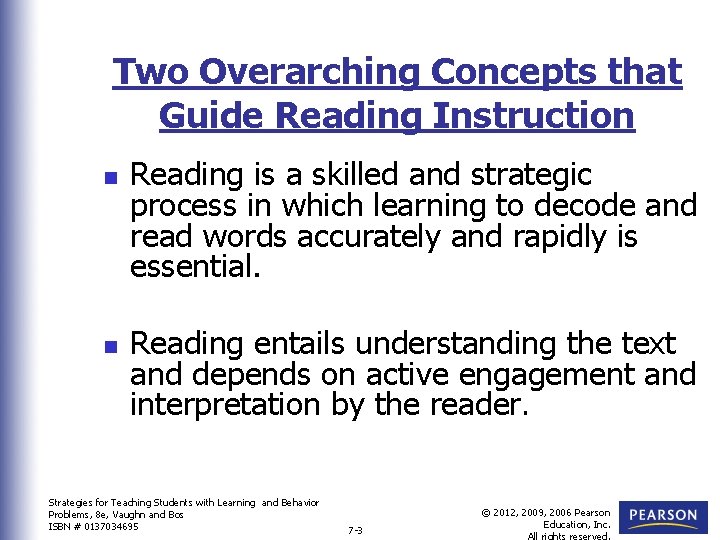 Two Overarching Concepts that Guide Reading Instruction n n Reading is a skilled and Two Overarching Concepts that Guide Reading Instruction n n Reading is a skilled and