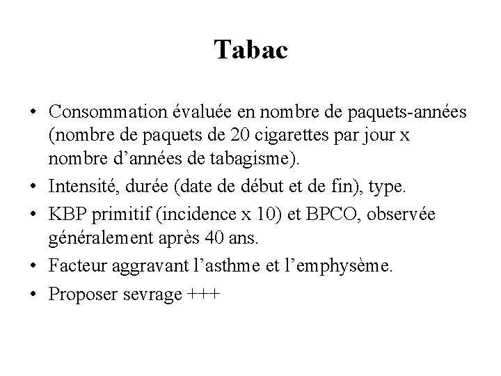 Tabac • Consommation évaluée en nombre de paquets-années (nombre de paquets de 20 cigarettes