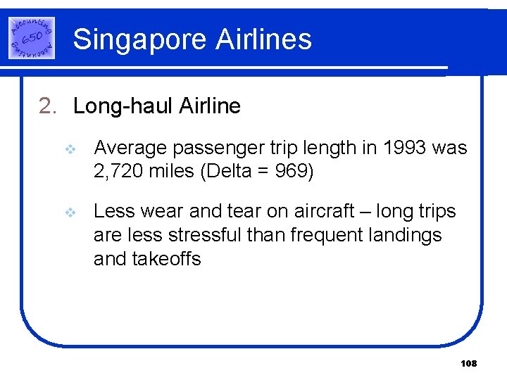 Singapore Airlines 2. Long-haul Airline v Average passenger trip length in 1993 was 2, Singapore Airlines 2. Long-haul Airline v Average passenger trip length in 1993 was 2,
