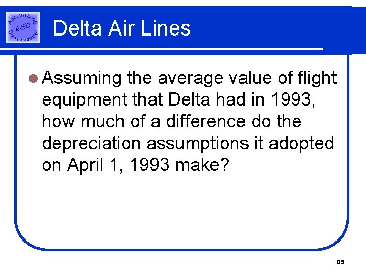 Delta Air Lines l Assuming the average value of flight equipment that Delta had Delta Air Lines l Assuming the average value of flight equipment that Delta had