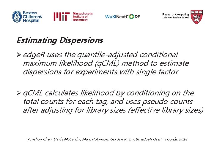 Research Computing Harvard Medical School Estimating Dispersions Ø edge. R uses the quantile-adjusted conditional