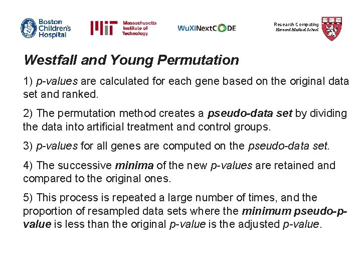 Research Computing Harvard Medical School Westfall and Young Permutation 1) p-values are calculated for
