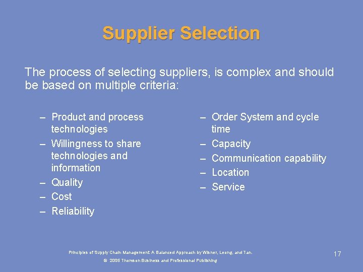 Supplier Selection The process of selecting suppliers, is complex and should be based on Supplier Selection The process of selecting suppliers, is complex and should be based on