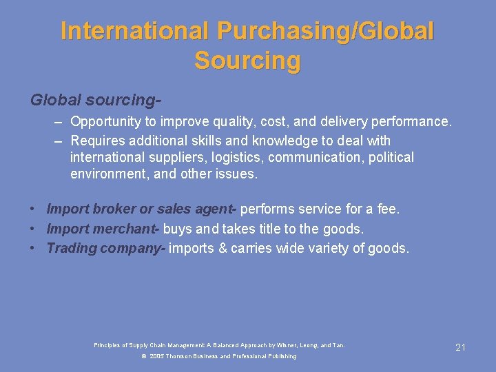 International Purchasing/Global Sourcing Global sourcing- – Opportunity to improve quality, cost, and delivery performance. International Purchasing/Global Sourcing Global sourcing- – Opportunity to improve quality, cost, and delivery performance.