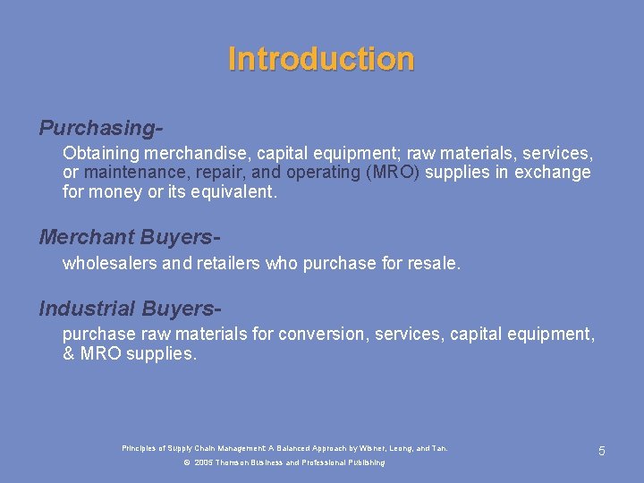 Introduction Purchasing. Obtaining merchandise, capital equipment; raw materials, services, or maintenance, repair, and operating Introduction Purchasing. Obtaining merchandise, capital equipment; raw materials, services, or maintenance, repair, and operating