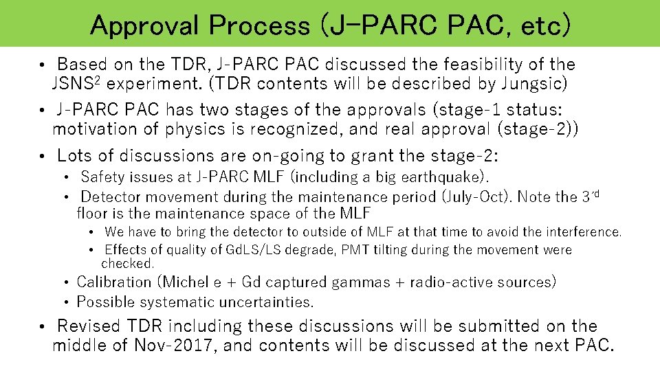 Approval Process (J-PARC PAC, etc) • Based on the TDR, J-PARC PAC discussed the