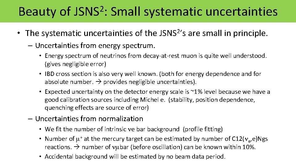 Beauty of JSNS 2: Small systematic uncertainties • The systematic uncertainties of the JSNS