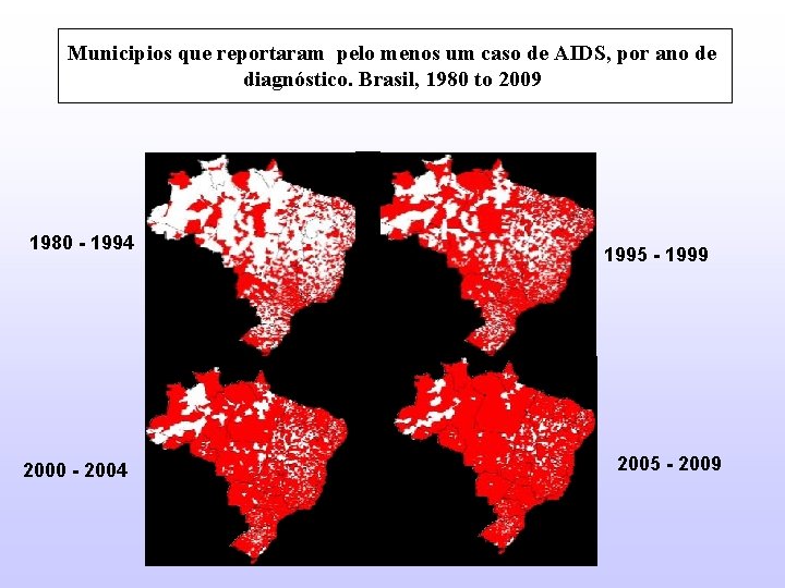 Municipios que reportaram pelo menos um caso de AIDS, por ano de diagnóstico. Brasil,