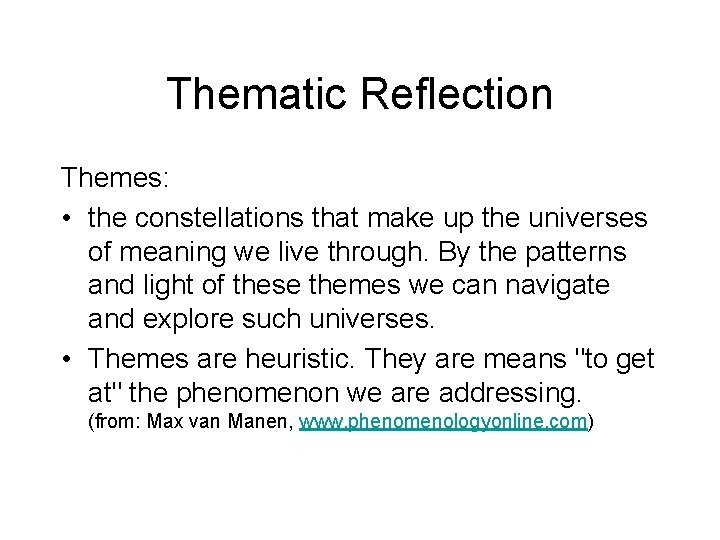 Thematic Reflection Themes: • the constellations that make up the universes of meaning we