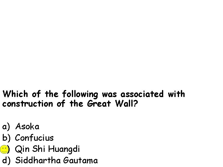 Which of the following was associated with construction of the Great Wall? a) b)