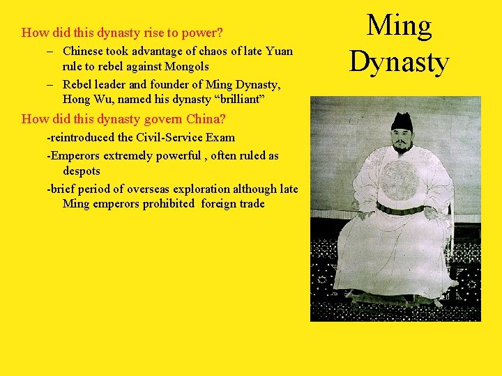 How did this dynasty rise to power? – Chinese took advantage of chaos of