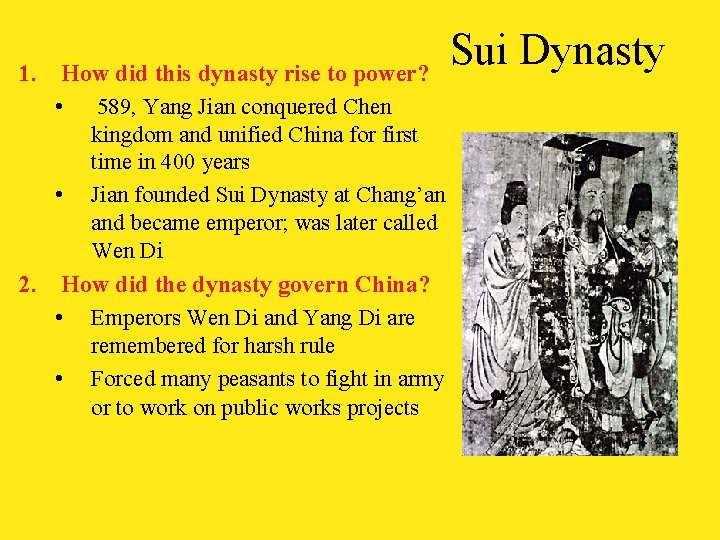 1. How did this dynasty rise to power? • 589, Yang Jian conquered Chen