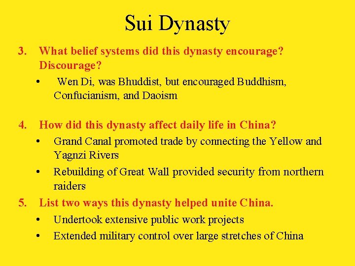 Sui Dynasty 3. What belief systems did this dynasty encourage? Discourage? • Wen Di,