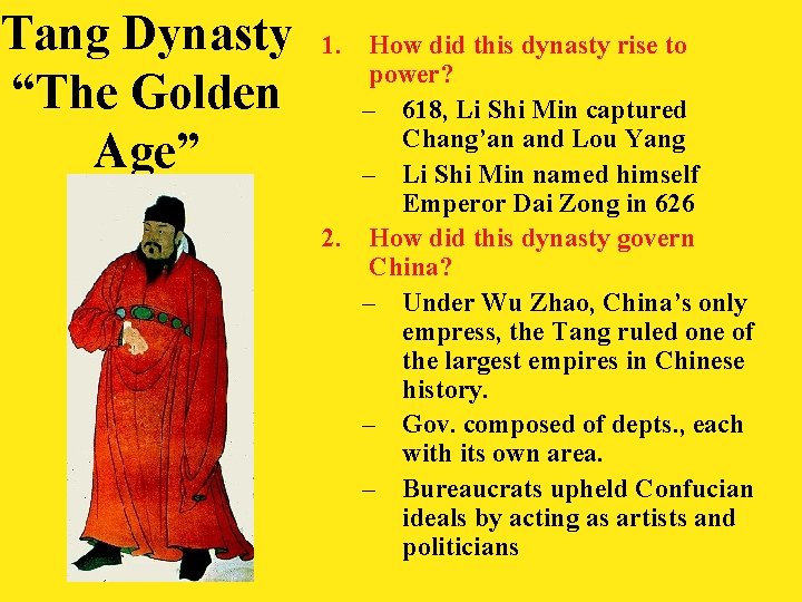 Tang Dynasty “The Golden Age” 1. How did this dynasty rise to power? –