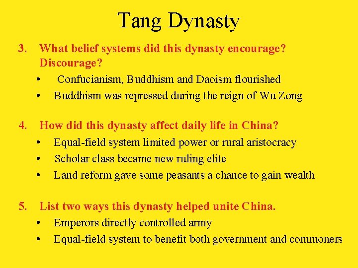 Tang Dynasty 3. What belief systems did this dynasty encourage? Discourage? • Confucianism, Buddhism