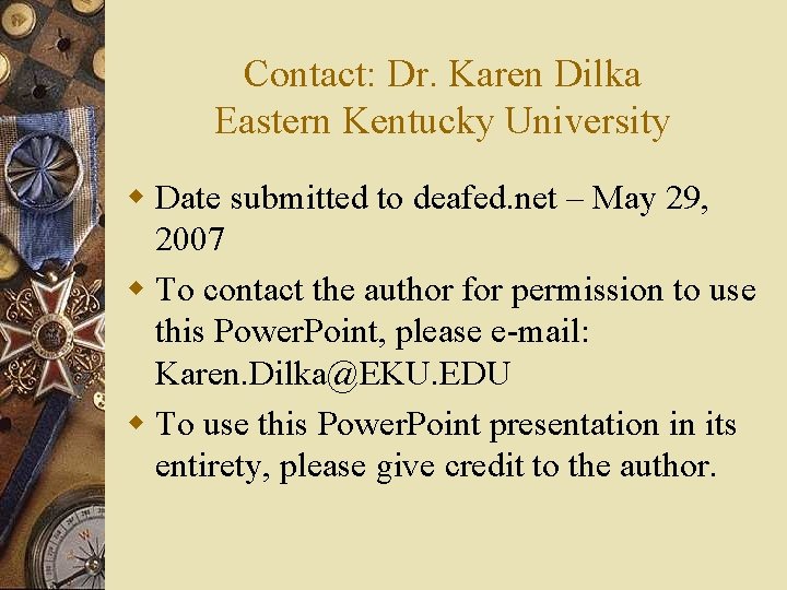 Contact: Dr. Karen Dilka Eastern Kentucky University w Date submitted to deafed. net –