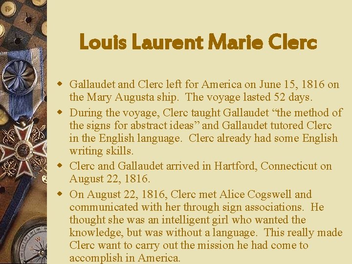 Louis Laurent Marie Clerc w Gallaudet and Clerc left for America on June 15,